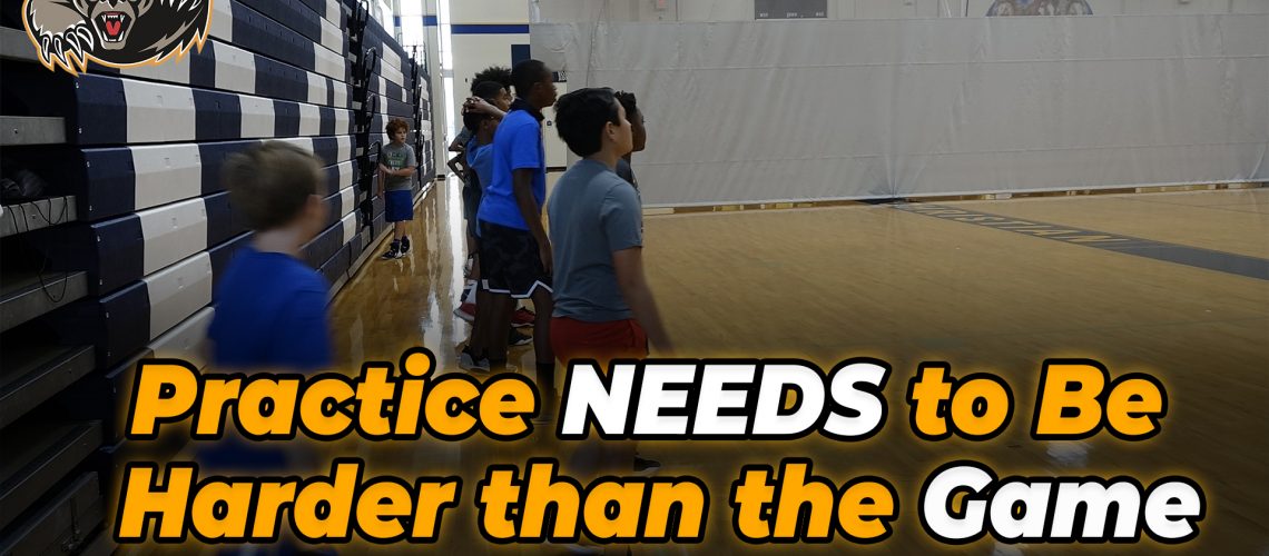 Practice-NEEDS-to-Be-Harder-than-the-Game