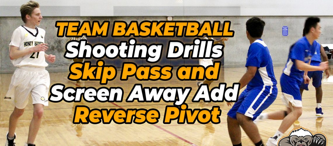 Team-Basketball-Shooting-Drills-Skip-Pass-and-Screen-Away-Add-Reverse-Pivot